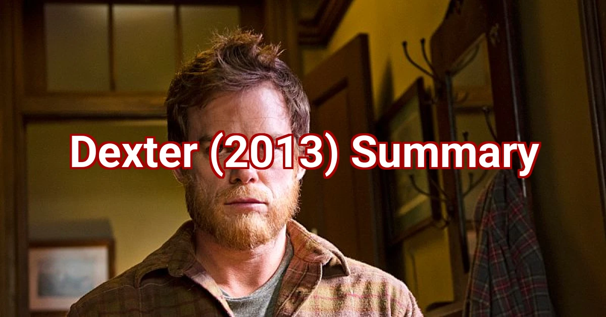 Dexter (2013) Summary