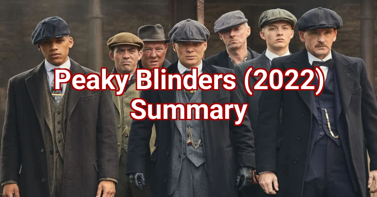 Peaky Blinders (2022) Summary