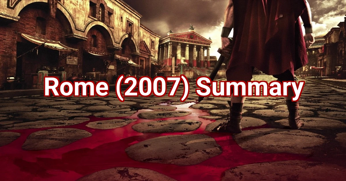 Rome (2007) Summary
