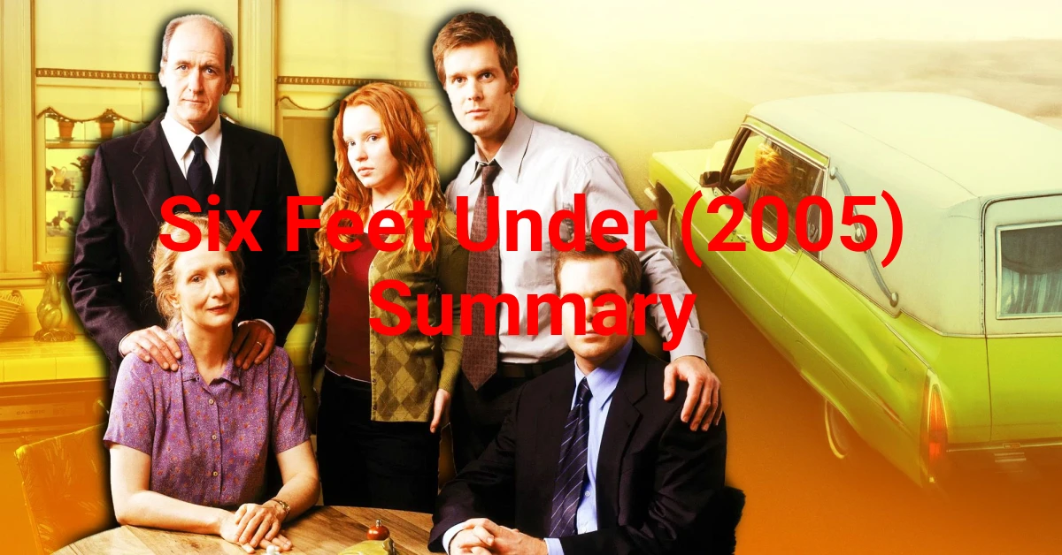 Six Feet Under (2005) Summary
