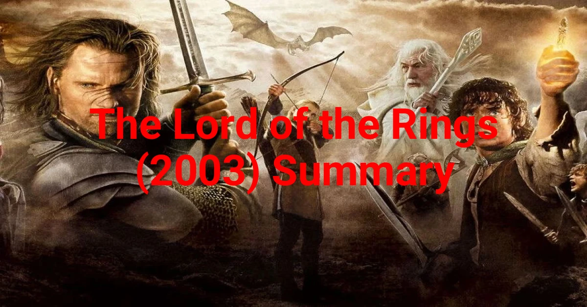 The Lord of the Rings (2003) Summary